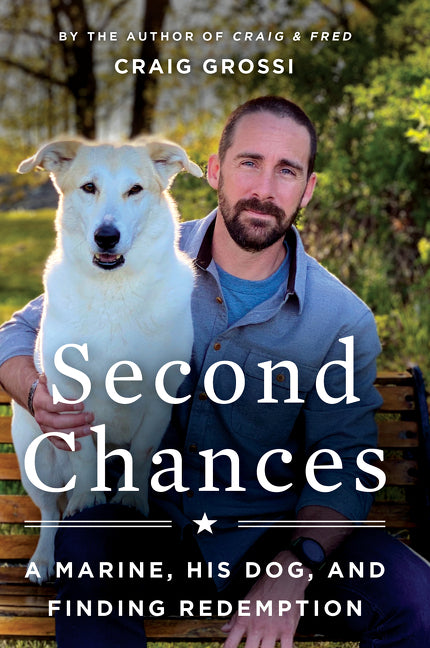 Book cover for Second Chances: A Marine, His Dog, and Finding Redemption