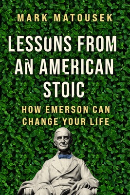 Book cover for Lessons from an American Stoic: How Emerson Can Change Your Life