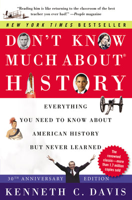 Book cover for Don't Know Much About(r) History [30th Anniversary Edition]: Everything You Need to Know about American History But Never Learned