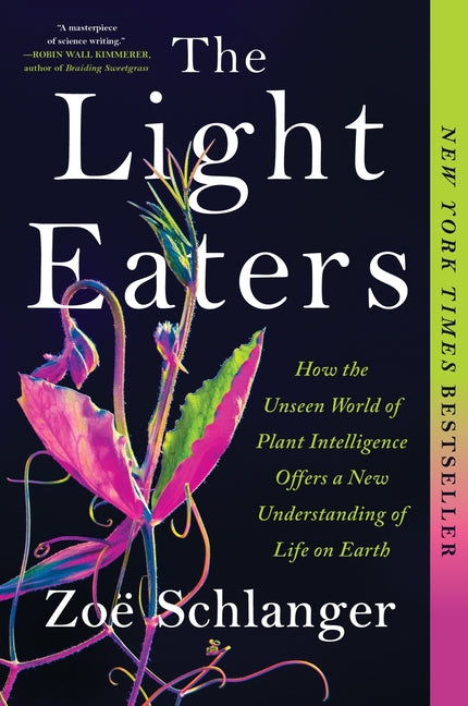 Book cover for Light Eaters: How the Unseen World of Plant Intelligence Offers a New Understanding of Life on Earth
