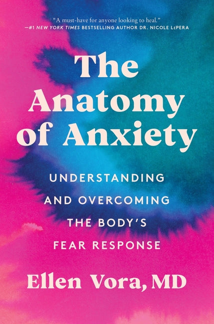 Book cover for Anatomy of Anxiety: Understanding and Overcoming the Body's Fear Response