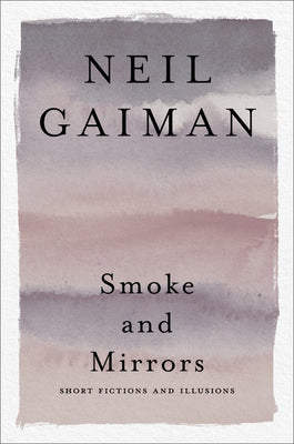 Book cover for Smoke and Mirrors: Short Fictions and Illusions