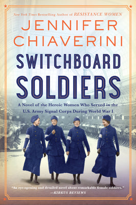 Book cover for Switchboard Soldiers: A Novel of the Heroic Women Who Served in the U.S. Army Signal Corps During World War I