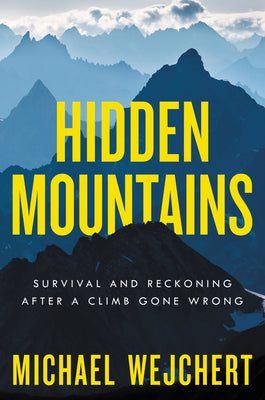 Book cover for Hidden Mountains: Survival and Reckoning After a Climb Gone Wrong