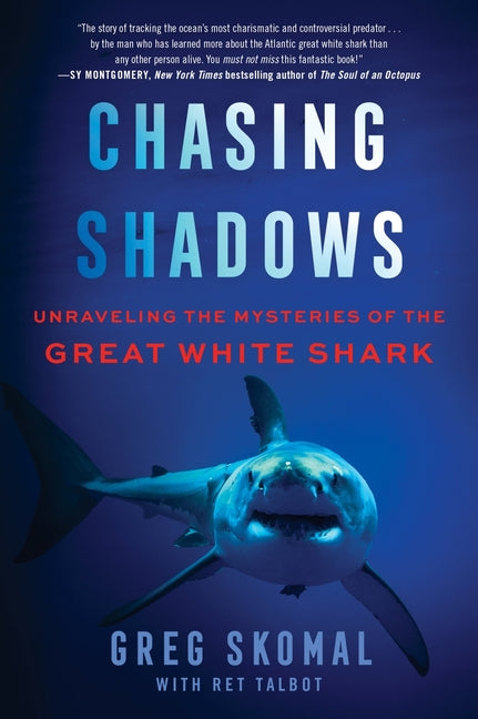 Book cover for Chasing Shadows: Unraveling the Mysteries of the Great White Shark