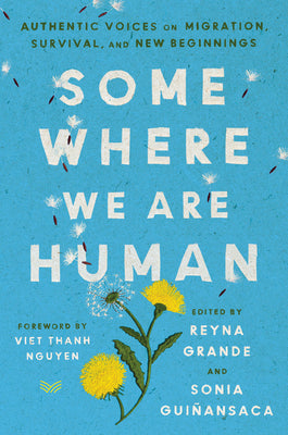 Book cover for Somewhere We Are Human: Authentic Voices on Migration, Survival, and New Beginnings
