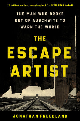 Book cover for The Escape Artist: The Man Who Broke Out of Auschwitz to Warn the World