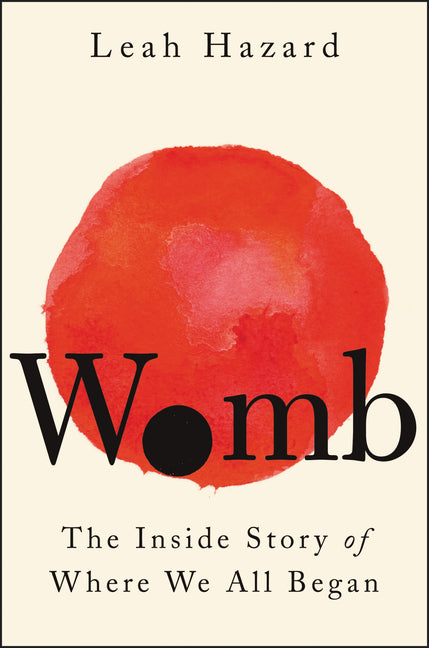 Book cover for Womb: The Inside Story of Where We All Began
