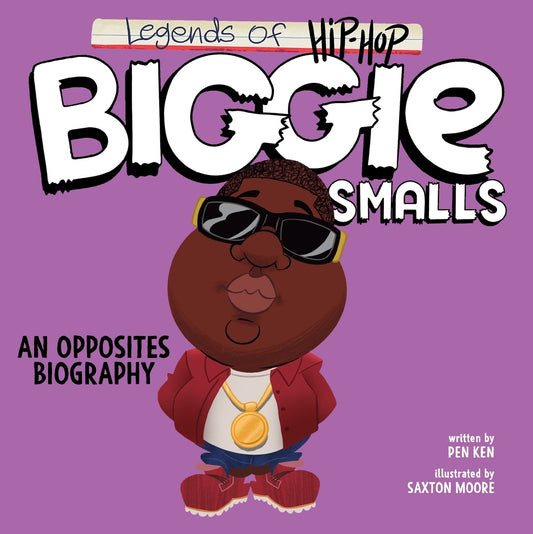 Book cover for Legends of Hip-Hop: Biggie Smalls: An Opposites Biography