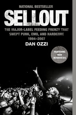 Book cover for Sellout: The Major-Label Feeding Frenzy That Swept Punk, Emo, and Hardcore (1994-2007)