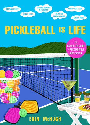 Book cover for Pickleball Is Life: The Complete Guide to Feeding Your Obsession