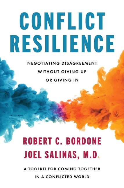 Book cover for Conflict Resilience: Negotiating Disagreement Without Giving Up or Giving in