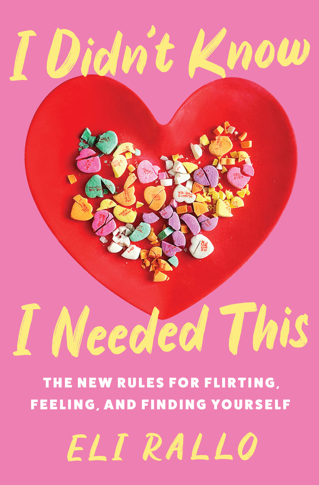 Book cover for I Didn't Know I Needed This: The New Rules for Flirting, Feeling, and Finding Yourself