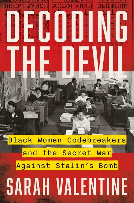 Book cover for Decoding the Devil: Black Women Codebreakers and the Secret War Against Stalin's Bomb