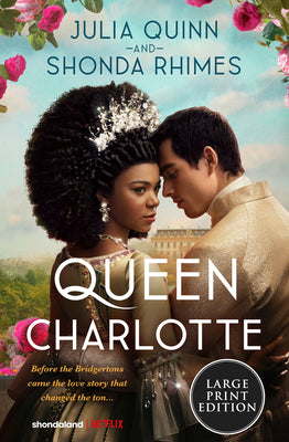 Book cover for Queen Charlotte: Before Bridgerton Came an Epic Love Story