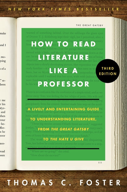 Book cover for How to Read Literature Like a Professor [Third Edition]: A Lively and Entertaining Guide to Understanding Literature, from the Great Gatsby to the Hat