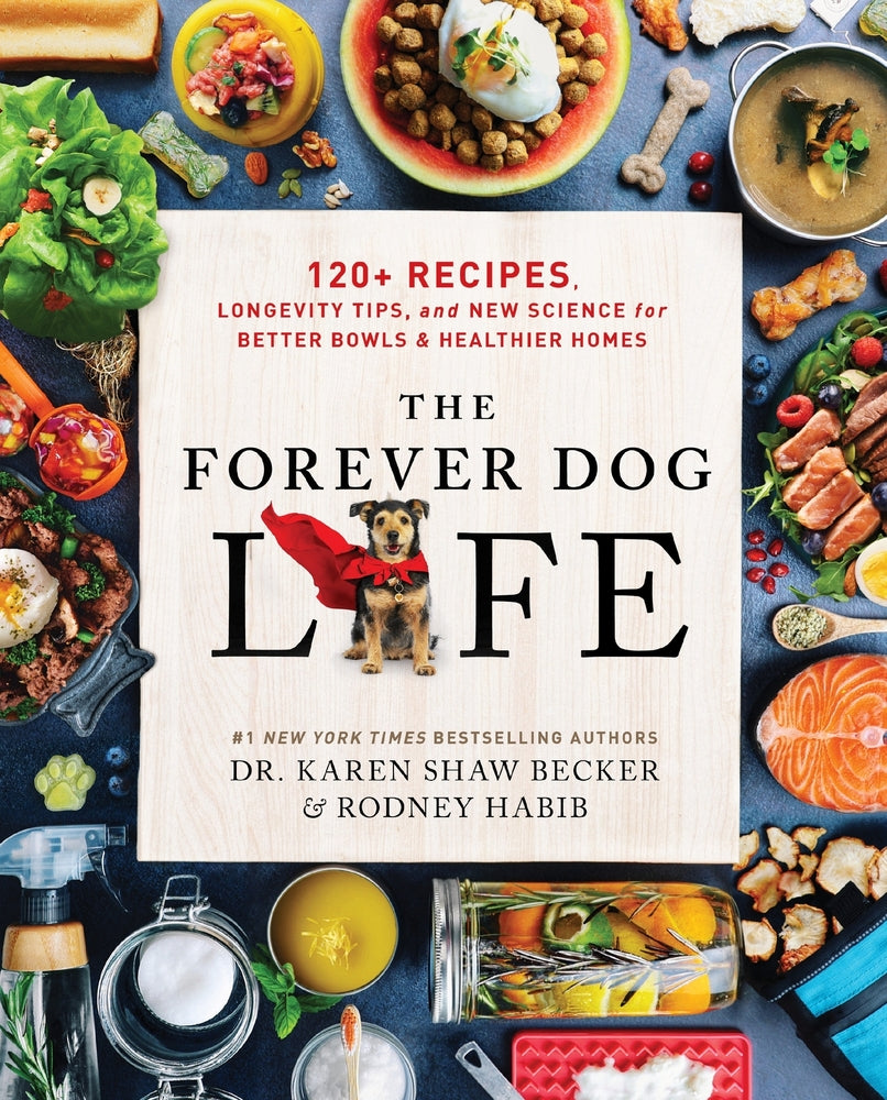 Book cover for The Forever Dog Life: 120+ Recipes, Longevity Tips, and New Science for Better Bowls and Healthier Homes