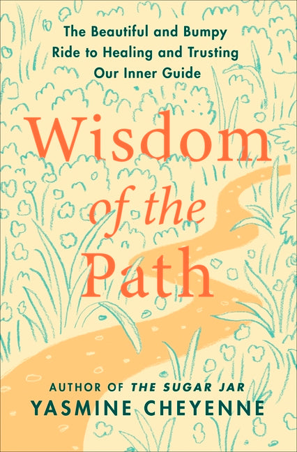 Book cover for Wisdom of the Path: The Beautiful and Bumpy Ride to Healing and Trusting Our Inner Guide