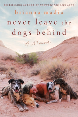 Book cover for Never Leave the Dogs Behind: A Memoir