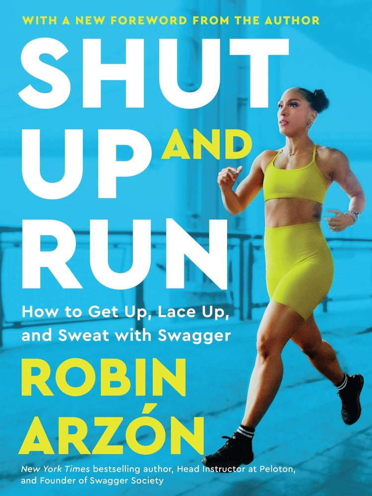 Book cover for Shut Up and Run: How to Get Up, Lace Up, and Sweat with Swagger