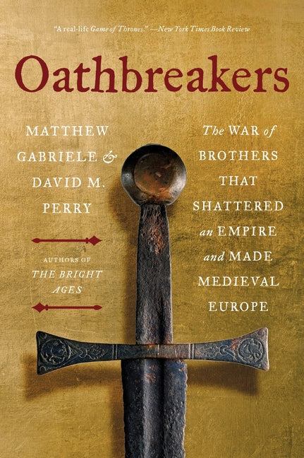 Book cover for Oathbreakers: The War of Brothers That Shattered an Empire and Made Medieval Europe