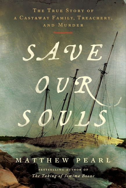 Book cover for Save Our Souls: The True Story of a Castaway Family, Treachery, and Murder