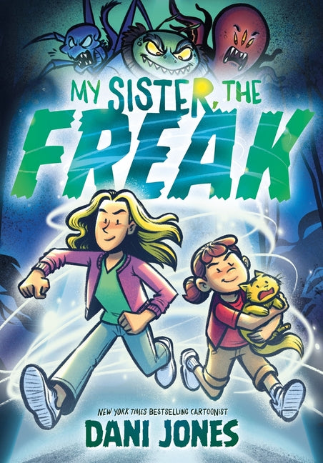 Book cover for My Sister, the Freak: A Graphic Novel