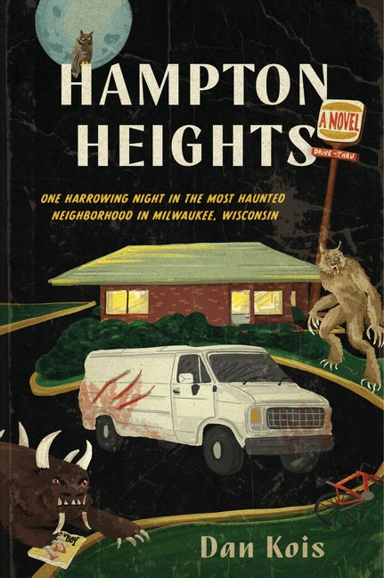 Book cover for Hampton Heights: One Harrowing Night in the Most Haunted Neighborhood in Milwaukee, Wisconsin
