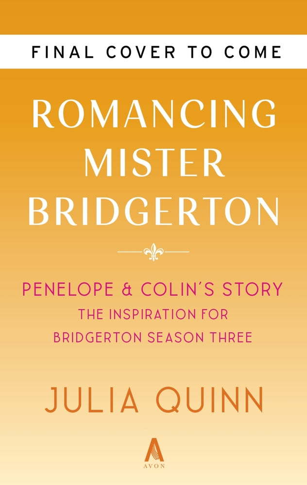 Book cover for Romancing Mister Bridgerton [Tv Tie-In]: Penelope & Colin's Story, the Inspiration for Bridgerton Season Three