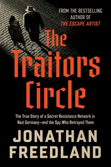 Book cover for Traitors Circle: The True Story of a Secret Resistance Network in Nazi Germany--And the Spy Who Betrayed Them