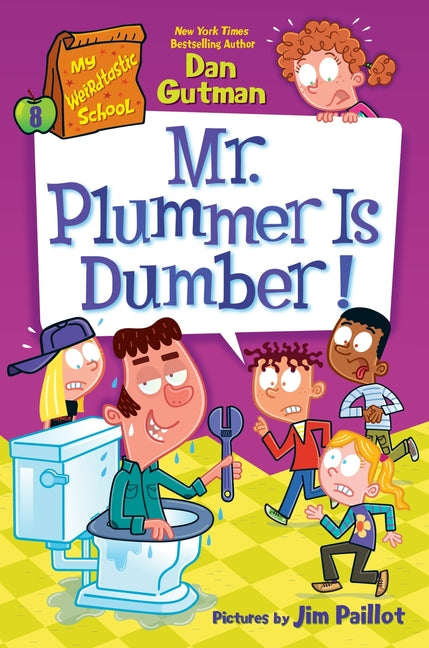Book cover for My Weirdtastic School #8: Mr. Plummer Is Dumber!