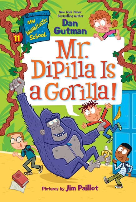 Book cover for My Weirdtastic School #11: Mr. Dipilla Is a Gorilla!