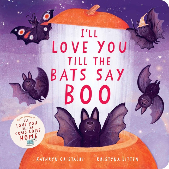 Book cover for I'll Love You Till the Bats Say Boo