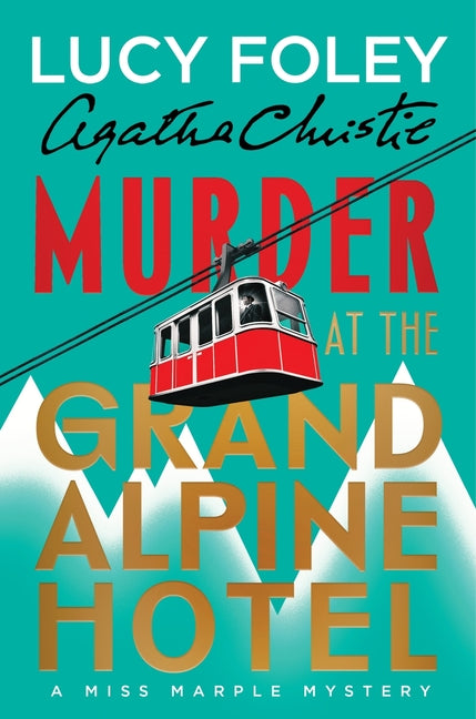Book cover for Murder at the Grand Alpine Hotel: The New Miss Marple Mystery