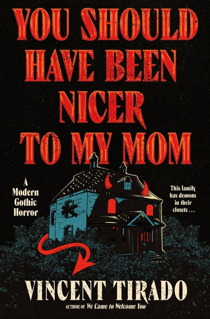 Book cover for You Should Have Been Nicer to My Mom: A Modern Gothic Horror