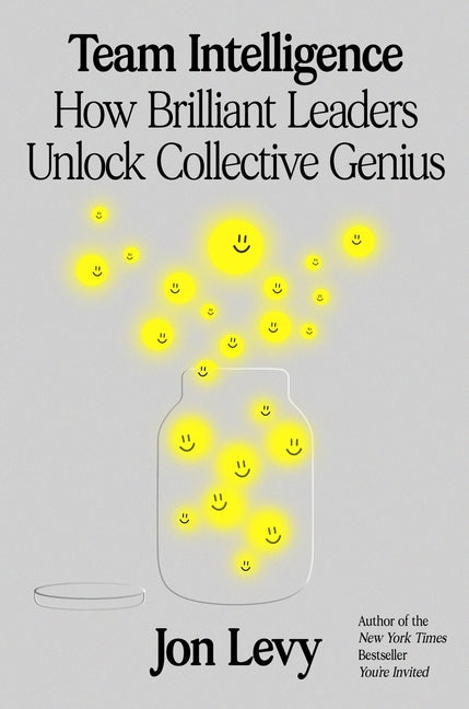 Book cover for Team Intelligence: How Brilliant Leaders Unlock Collective Genius