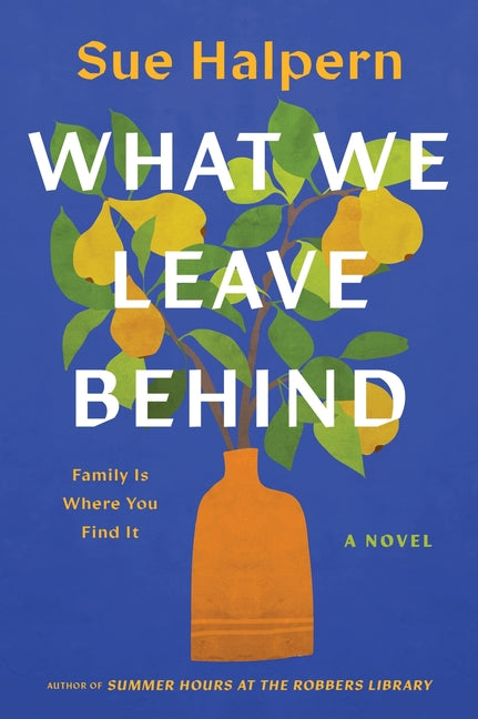 Book cover for What We Leave Behind