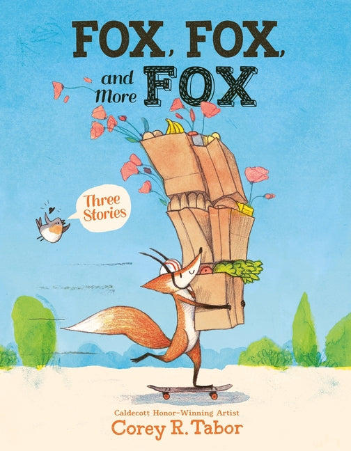 Book cover for Fox, Fox, and More Fox: Three Stories: Fox the Tiger, Fox Is Late, Fox Has a Problem