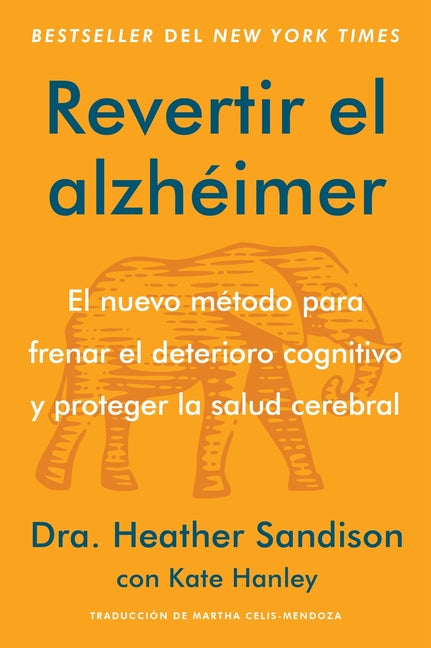 Book cover for Revertir El Alzhéimer: El Nuevo Método Para Frenar El Deterioro Cognitivo Y Proteger La Salud Cerebral Reversing Alzheimer's: The New Toolkit to Impro