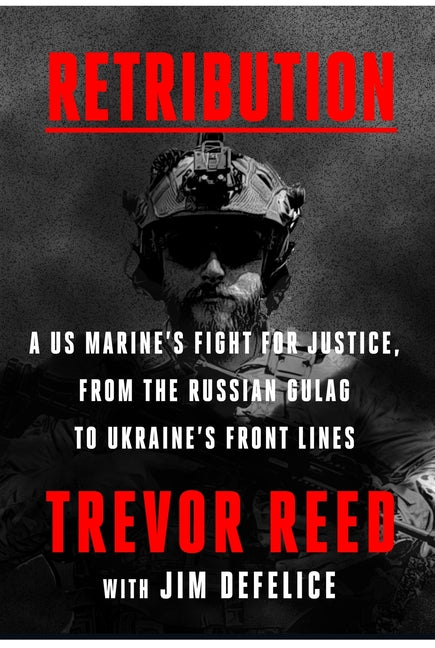 Book cover for Retribution: A Us Marine's Fight for Justice, from the Russian Gulag to Ukraine's Front Lines