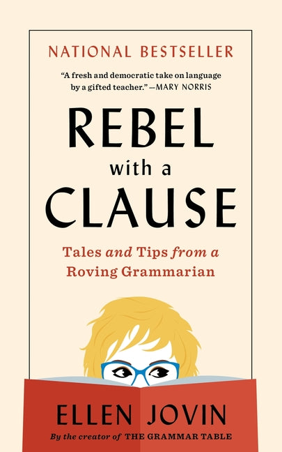 Book cover for Rebel with a Clause: Tales and Tips from a Roving Grammarian