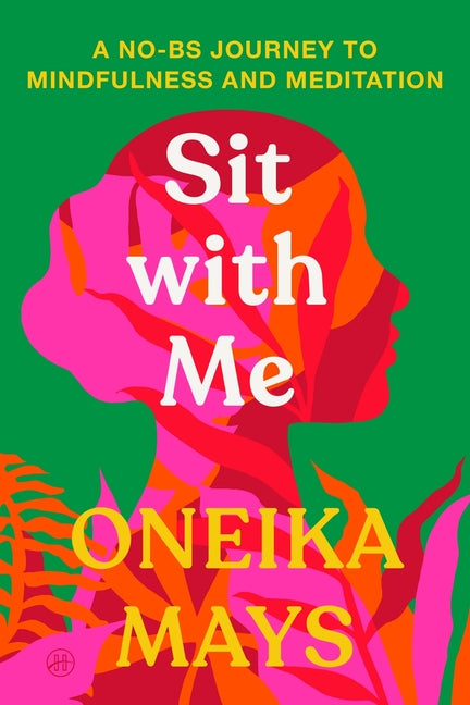 Book cover for Sit with Me: A No-Bs Journey to Mindfulness and Meditation