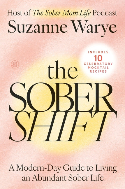 Book cover for Sober Shift: A Modern-Day Guide to Living an Abundant Sober Life