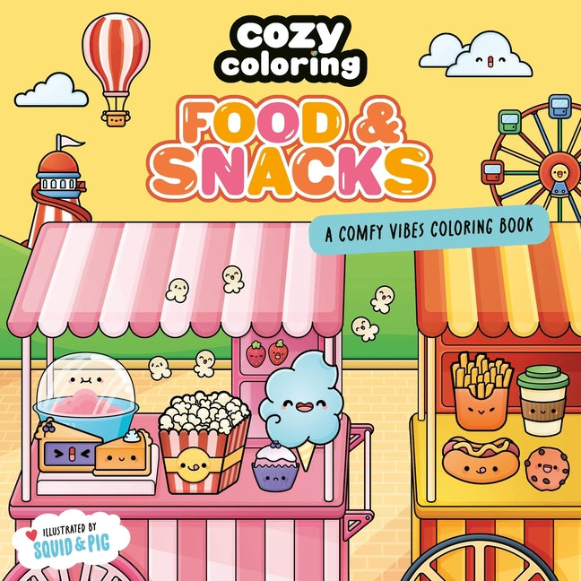 Book cover for Cozy Coloring: Food & Snacks: A Comfy Vibes Coloring Book for Adults and Kids: Simple, Relaxing Pages Featuring Foods, Drinks, Desserts, and More!
