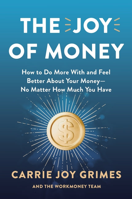 Book cover for Joy of Money: How to Do More with and Feel Better about Your Money--No Matter How Much You Have