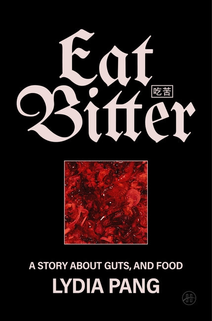 Book cover for Eat Bitter: A Story about Guts, and Food