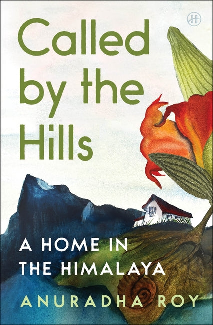 Book cover for Called by the Hills: A Home in the Himalaya