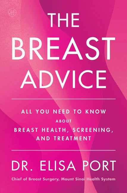 Book cover for Breast Advice: All You Need to Know about Breast Health, Screening, and Treatment