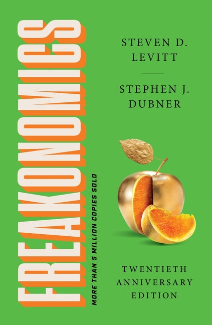 Book cover for Freakonomics Twentieth Anniversary Edition: A Rogue Economist Explores the Hidden Side of Everything
