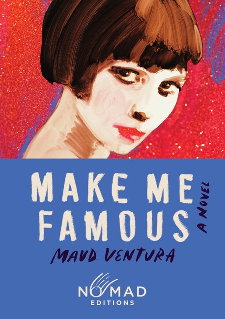 Book cover for Make Me Famous (Nomad Edition)